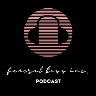 Top 11 Funeral Industry Podcasts - Funeral Boss Inc. Podcast made the list