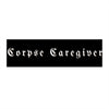 Corpse Caregiver Bumper Sticker