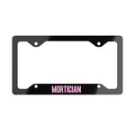 Mortician (Pink) - Metal License Plate Frame