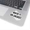 Mask it or Casket Kiss-Cut Stickers
