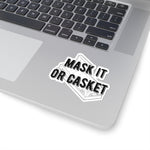 Mask it or Casket Kiss-Cut Stickers
