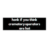 Honk for Crematory Operators Bumper Sticker