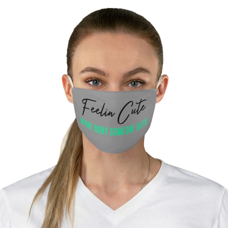 Feelin Cute (Bury) Fabric Face Mask