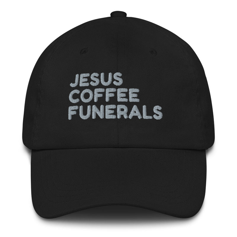 Jesus, Coffee, Funerals Dad hat