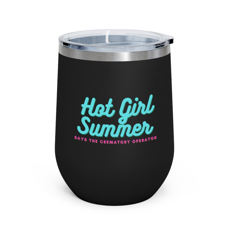 Crematory - Hot Girl Summer 12oz Insulated Wine Tumbler