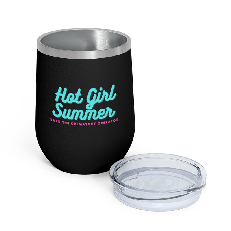 Crematory - Hot Girl Summer 12oz Insulated Wine Tumbler