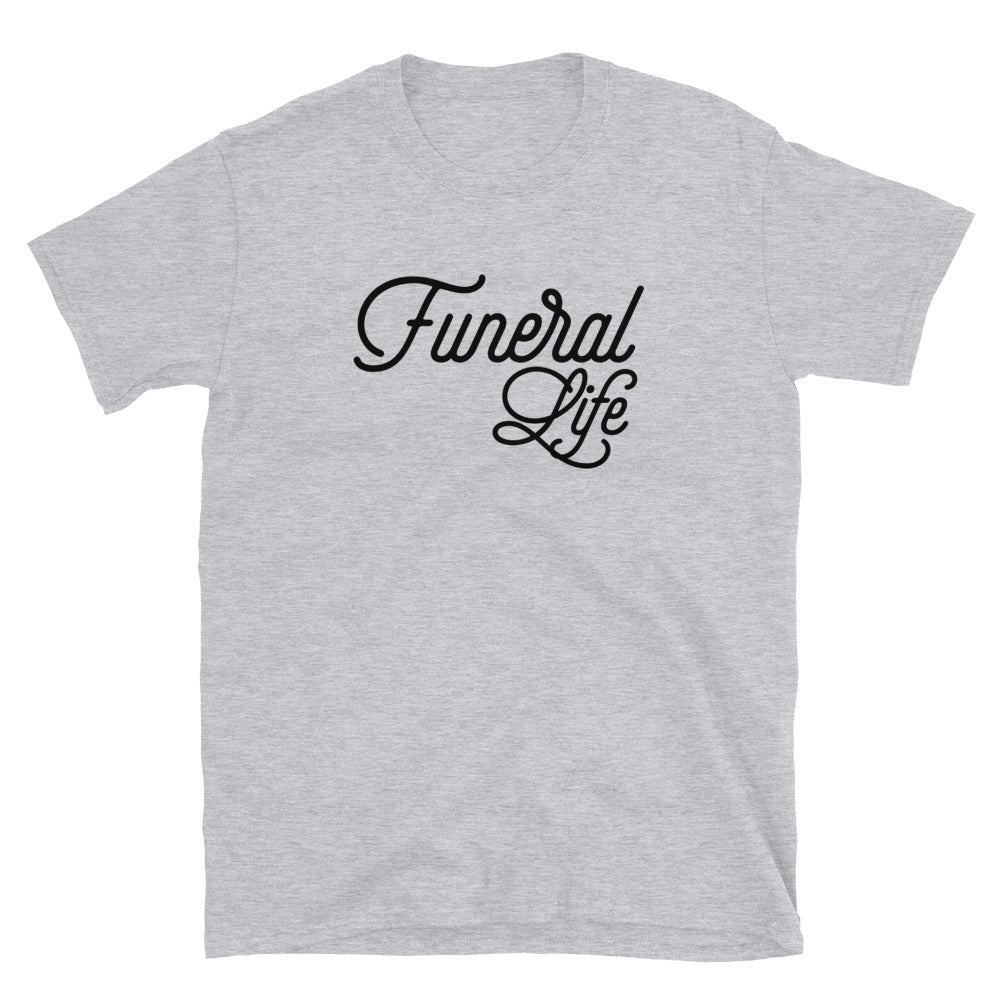 Funeral Life Short-Sleeve Unisex T-Shirt