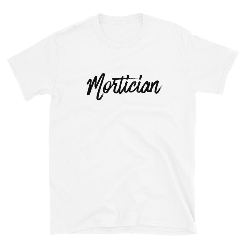 Mortician Unisex T-Shirt