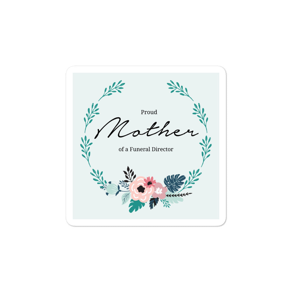 Proud Mom (Funeral Director) Bubble-free stickers