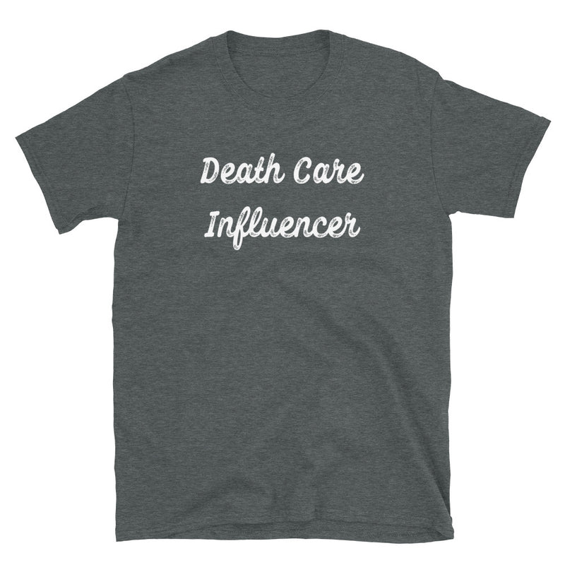 Death Care Influencer T-Shirt