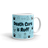 Death Care is Ruff Mug