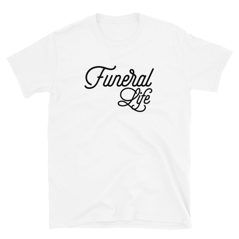 Funeral Life Short-Sleeve Unisex T-Shirt