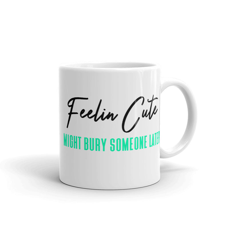 Feelin Cute (Bury) Mug