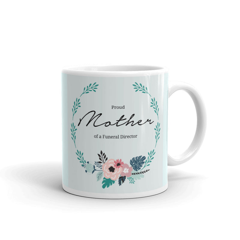 Proud Mom (Funeral Director) Mug