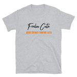 Feelin Cute (Cremate) T-Shirt