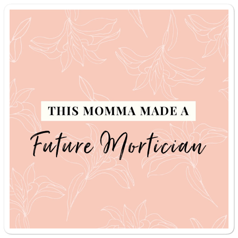 Proud Mom (Future Mortician) Bubble-free stickers