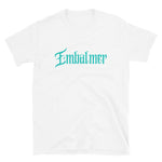 Embalmer Unisex T-Shirt