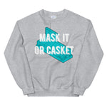 Mask it or Casket it Unisex Sweatshirt