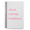 Jesus, Coffee, Funerals Spiral notebook