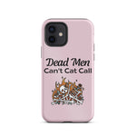 Dead Men can't cat call Tough iPhone case