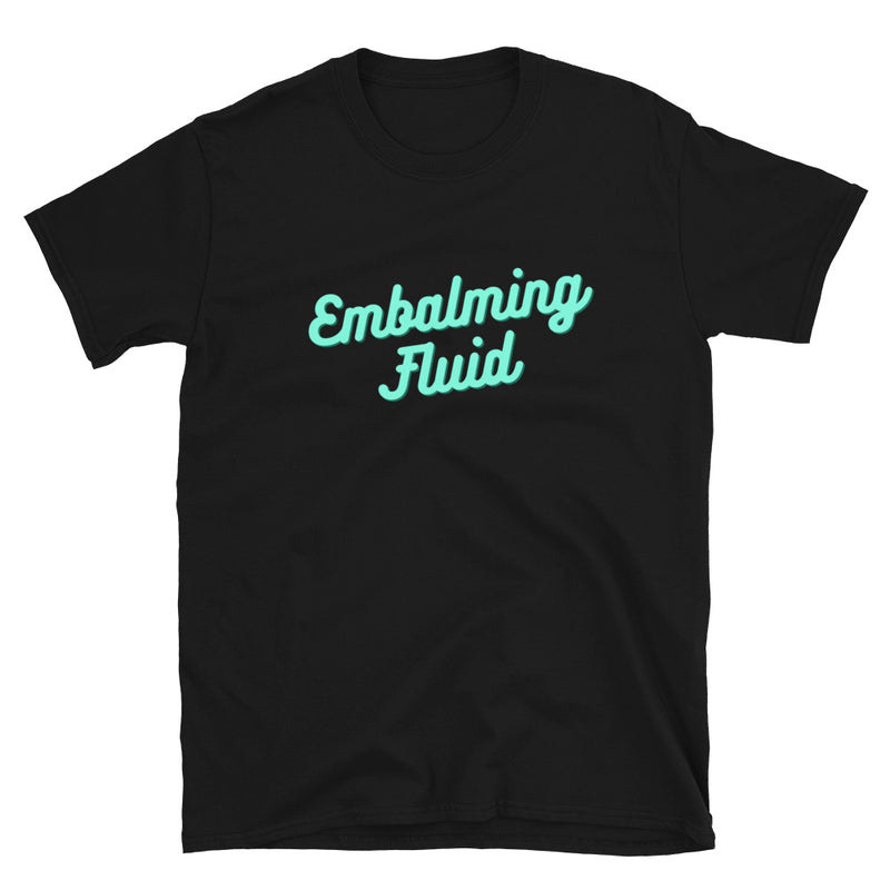 Embalming Fluid T-Shirt