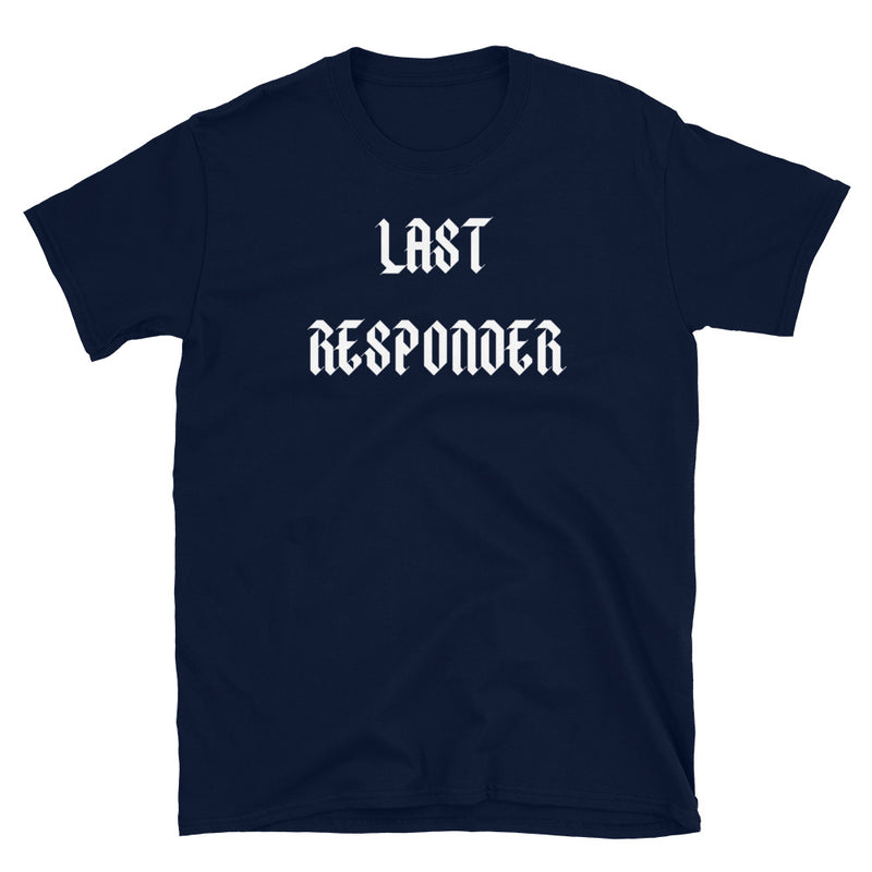Last Responder T-Shirt