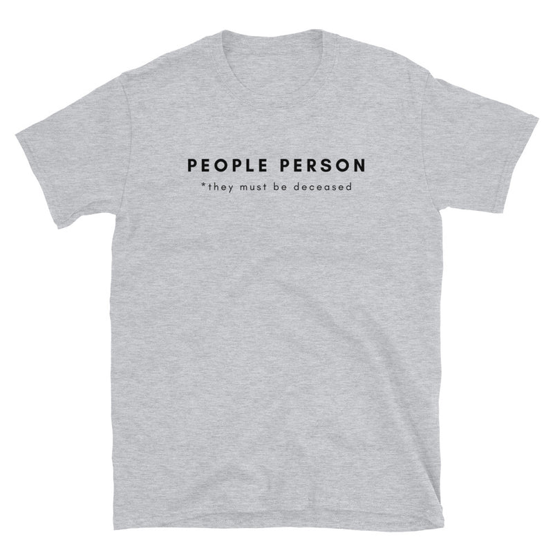 People Person (Deceased) T-Shirt