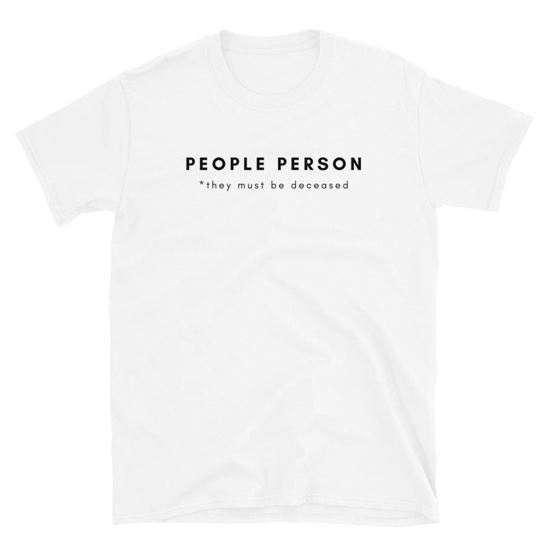 People Person (Deceased) T-Shirt