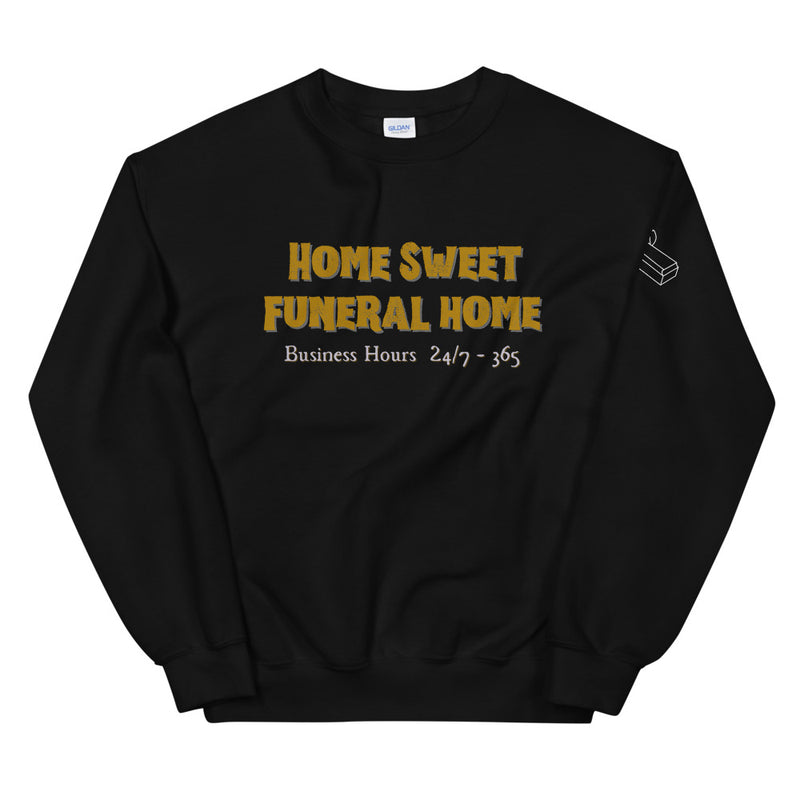 Home Sweet Funeral Home Unisex Sweatshirt