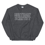 Mortuary Scientist Unisex Sweatshirt