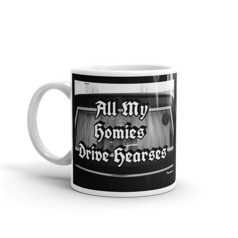 All My Homies Drive Hearses Mug
