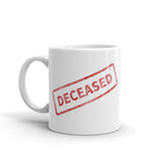 Deceased Mug
