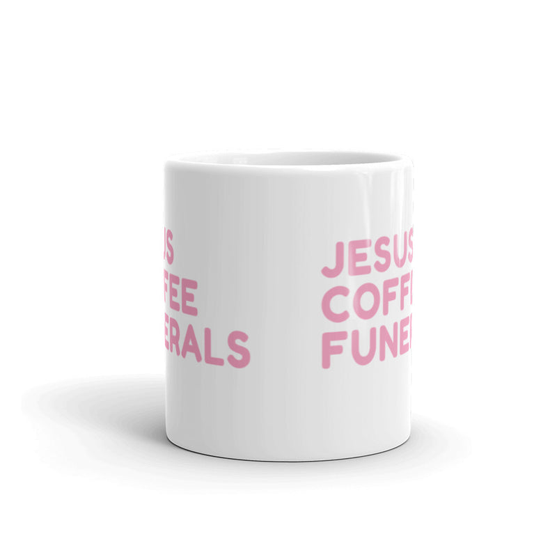 Jesus, Coffee, Funerals White glossy mug