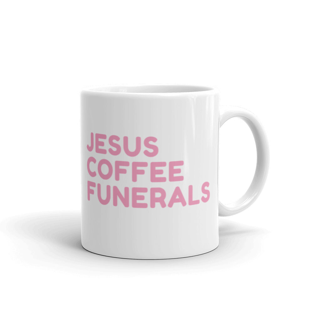 Jesus, Coffee, Funerals White glossy mug